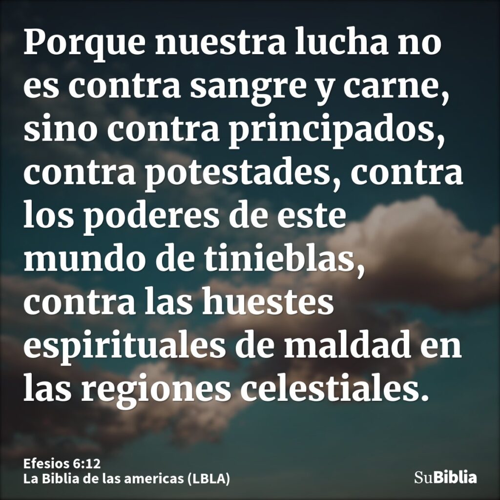 Nuestra Lucha No Es Contra Carne Ni Sangre Versículo Significado de Efesios 6:12: Luchar no contra carne y sangre